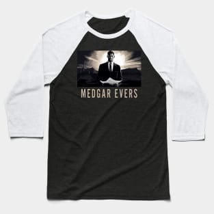 Medgar Evers Baseball T-Shirt